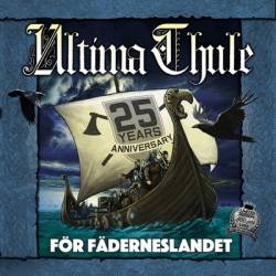 Ultima Thule : För Fäderneslandet (25 Years Anniversary)